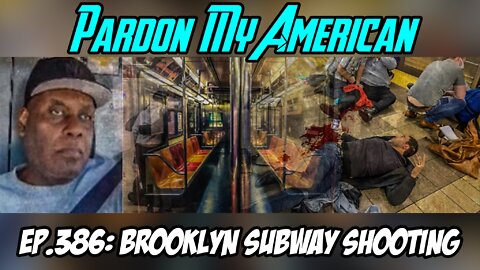 Brooklyn Subway Shooting (Ep. 386)