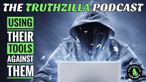 Truthzilla Live - Using Their Tools Against Them