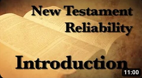 1. The Reliability of the New Testament (Introduction)