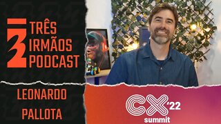 Leonardo Pallotta - Mudanças de comportamento do consumidor - Podcast 3 Irmãos Na Cx Summit 2022