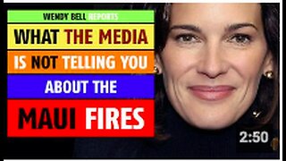 Maui fires: What the media is NOT tell you, reports Wendy Bell