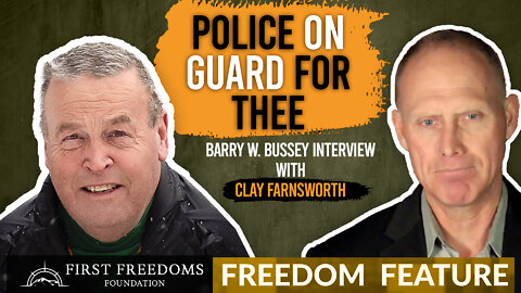 Police on Guard for Thee - Clay Farnsworth Interview with Barry W. Bussey