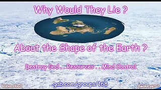 Why Would They Lie About the Shape of the Earth?