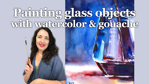 Learn to paint glass objects with watercolor and gouache