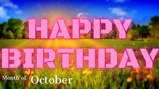 Happy Birthday to Every Celebrating in the month of Oct