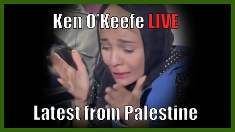 Ken O'Keefe Live Reporting The Latest from Palestine 10-23-23