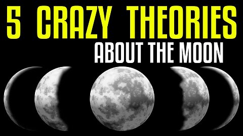 5 Wild Theories About The Moon