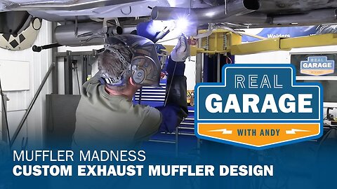 Real Garage: Muffler Madness (Custom Exhaust Muffler Design) (Season 6, Episode 4)