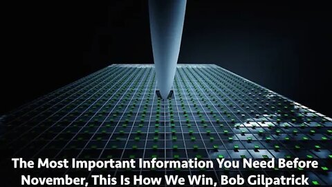 The Most Important Information You Need Before November, This Is How We Win, Bob Gilpatrick