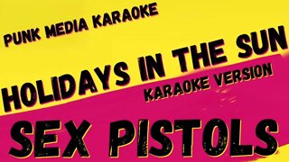 SEX PISTOLS ✴ HOLIDAYS IN THE SUN ✴ KARAOKE INSTRUMENTAL ✴ PMK