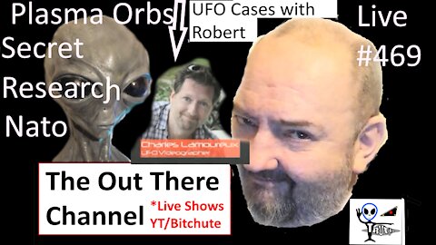 MUST WATCH! Robert Talks Offworld Plasma Orbs about Charles Lamoureux Chat w/Aerospace Engineer OT Chan Live-469
