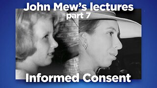 John Mew's lectures part 7: Informed Consent