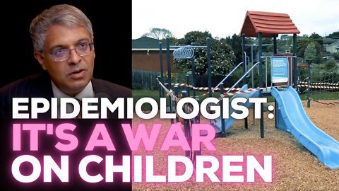 Epidemiologist: 'It's a War on Children.'