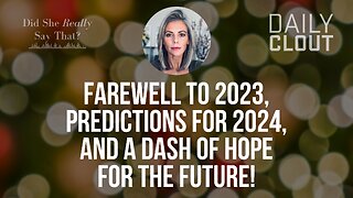 Farewell to 2023, Predictions For A Chaotic 2024, and A Dash of HOPE For The Future!