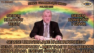 SESJA AUTOHIPNOZY-MEDYTACJI W IMAGOTERAPII WIZUALIZACJA ENERGII ŚWIATŁA I KOLORÓW TĘCZY. SIEDEM KOLORÓW TĘCZY,SIEDEM DZWIĘKÓW I CZAKR/SEANSE UZDRAWIAJĄCE KACZOROWSKIEGO TV IMAGO 2020