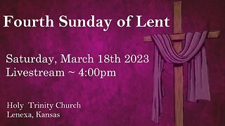 Fourth Sunday of Lent :: Saturday, March 18th 2023 4:00pm