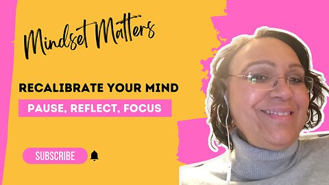 Recalibrate Your Mind - Mindset Matters