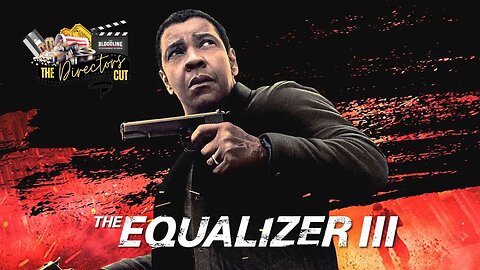 The Director’s Cut: The Equalizer 3 #movies #moviereview #action
