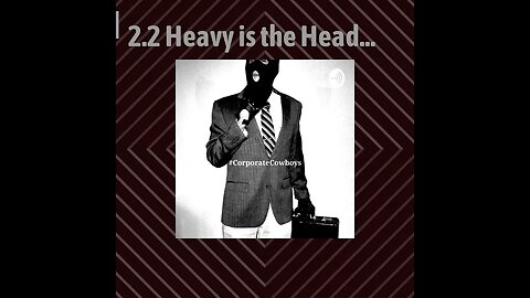 Corporate Cowboys Podcast - 2.2 Heavy is the Head...