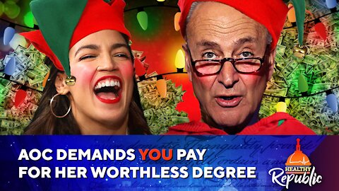 Alexandria Ocasio-Cortez Demands YOU Pay For Her Worthless Degree