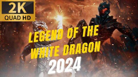 YOU MUST SEE!!!💥Legend Of The White Dragon 2024[Trailer]