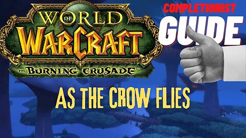 As the Crow Flies World of Warcraft The Burning Crusade