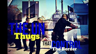 The UN Thugs that Control the Border