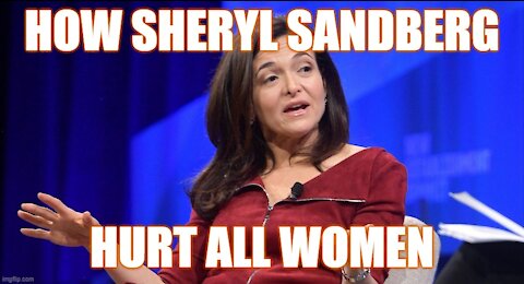 Why Sheryl Sandberg Hurt Women