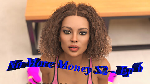 No More Money - Season 2 - Episode 6