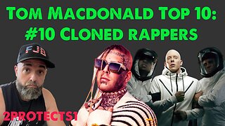 TOM MACDONALD TOP 10| #10 CLONED RAPPERS