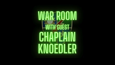 War Room With Chaplain Knoedler