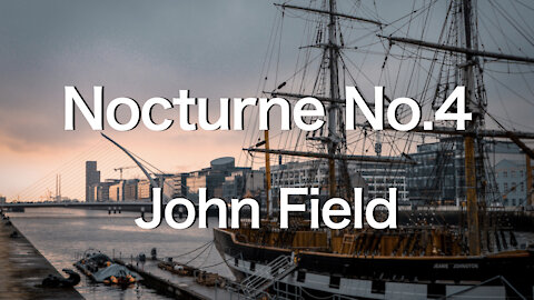 【🇮🇪IRELAND】Nocturne No.4, John Field《Traveling The World with Classical Music》