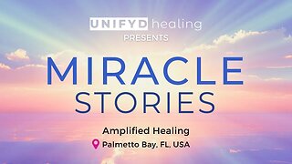 MIRACLE STORIES in Palmetto Bay, FL | UNIFYD Healing