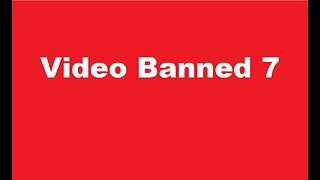 Video Banned 7