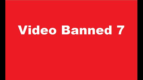 Video Banned 7