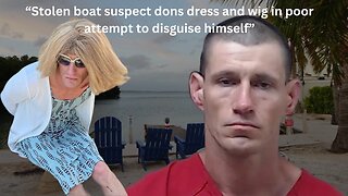 Boat Thief Dressed As Woman To Evade Police