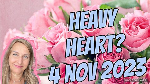 HEAVY HEART?/ prophetic word;4 Nov 2023