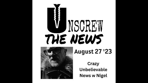 Crazy Unbelievable News with Nigel Part 1