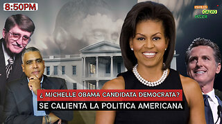 Michelle Obama candidata democrata_ Se calienta la politica Americana _ Carlos Calvo