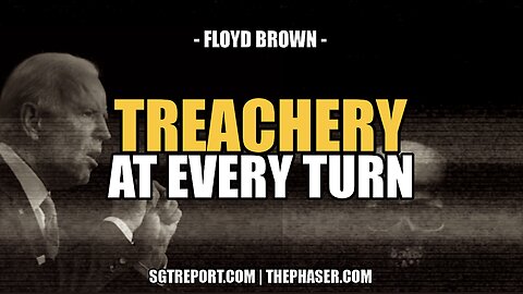 TREACHERY AT EVERY TURN -- FLOYD BROWN