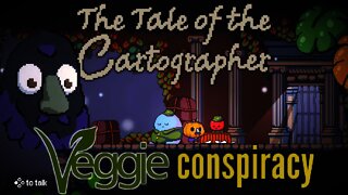 The Tale of the Cartographer - A Veggie Conspiracy