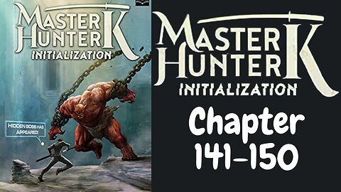 Master Hunter K Novel Chapter 141-150 | Audiobook