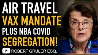 Feinstein Air Travel Vax Bill + COVID Segregation in NBA and Alaska