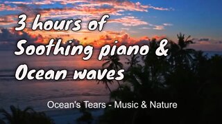 Soothing music with piano and ocean waves sound for 3 hours, relaxation music for stress relief