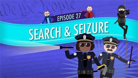 Search and Seizure: Crash Course Government #27