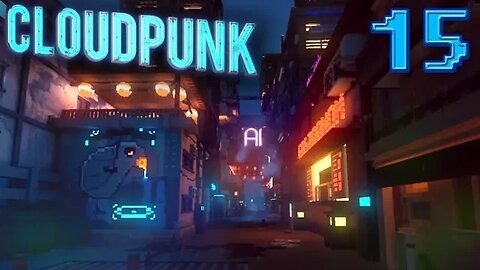 Cloudpunk: Part 15 (with commentary) PS4