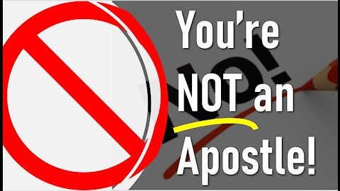 You're NOT an Apostle!