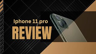 iPhone 11 pro review in 2023