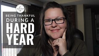 Giving THANKS Even During a HARD YEAR | Garden Teachings