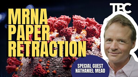 mRNA Paper Retraction | Nathaniel Mead (TPC #1,425)